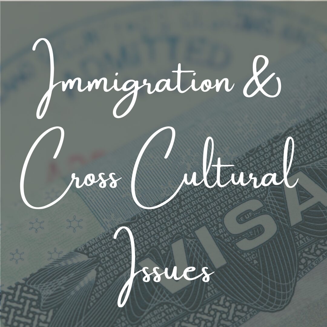 Immigration & Cross cultural issues